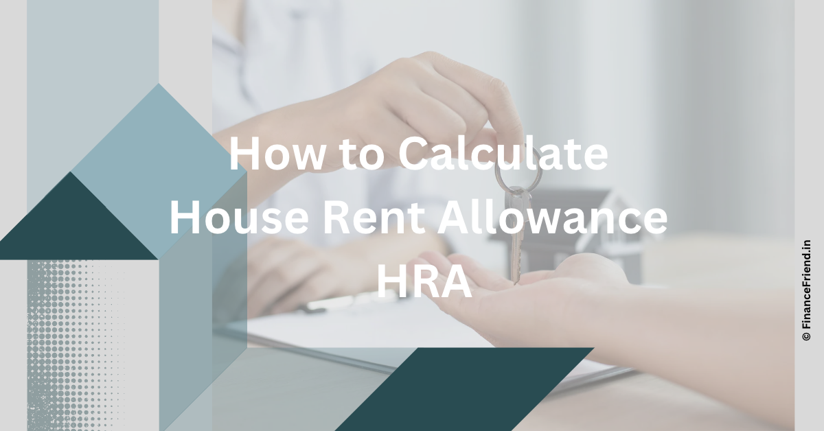 How to Calculate House Rent Allowance HRA Finance Friend